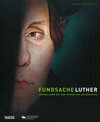 Buchcover Fundsache Luther - Archäologen auf den Spuren des Reformators