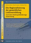Buchcover Die Regionalisierung der gewerblichen Lottovermittlung nach dem Glücksspieländerungsstaatsvertrag