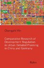 Buchcover Comparative Research of Development Regulation in Urban Detailed Planning in China and Germany
