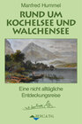 Buchcover Rund um Kochelsee und Walchensee