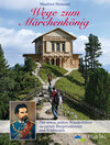 Buchcover Wege zum Märchenkönig