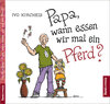 Buchcover Papa, wann essen wir mal ein Pferd?