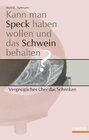 Buchcover Kann man Speck haben wollen und das Schwein behalten?