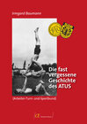 Buchcover Die fast vergessene Geschichte des ATUS (Arbeiter-Turn-und-Sportbund)