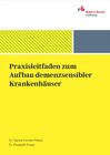 Buchcover Praxisleitfaden zum Aufbau demenzsensibler Krankenhäuser