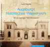 Buchcover Augsburgs historisches Wasserwerk