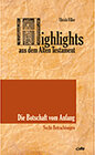 Buchcover Highlights aus dem Alten Testament / Highlights aus dem Alten Testament (Band I) - Die Botschaft vom Anfang