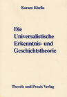 Buchcover Die Universalistische Erkenntnis- und Geschichtstheorie