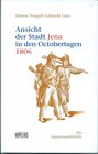 Buchcover Ansicht der Stadt Jena in den Octobertagen 1806