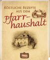 Buchcover Köstliche Rezepte aus dem Pfarrhaushalt