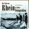 Buchcover Das Leben am Rhein in frühen Fotografien