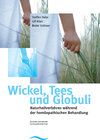 Buchcover Wickel, Tees und Globuli - Naturheilverfahren während der homöopathischen Behandlung