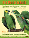 Buchcover Beißen & Aggressionen bei Papageien, Sittichen und anderen Vögeln: Probleme lösen mit Clickertraining. Die Vogelschule