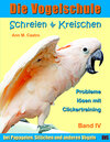 Buchcover Schreien & Kreischen bei Papageien, Sittichen und anderen Vögeln: Probleme lösen mit Clickertraining