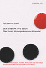 Buchcover Der interaktive Blick. Über Kunst, Wirkungsräume und Mitspieler