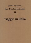 Buchcover Viaggio in italia Josua Reichert. Der Drucker in Italien II