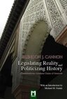 Buchcover Legislating Reality and Politicizing History