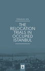 Buchcover The Relocation Trials in Occupied Istanbul