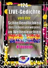 Buchcover 124 LIVE-Gedichte von der Schnellendlichkeit des Lebensverwesens im Weltenleuchten