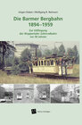 Buchcover Die Barmer Bergbahn 1894 – 1959