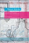 Buchcover Tatort Küche. Kunst, Kulturvermittlung, Museum
