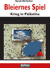 Buchcover Bleiernes Spiel - Krieg in Palästina