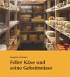 Buchcover Edler Käse und seine Geheimnisse