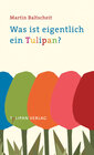 Buchcover Was ist eigentlich ein Tulipan?