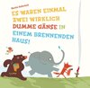 Buchcover Es waren einmal zwei wirklich dumme Gänse in einem brennenden Haus!