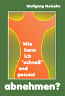 Buchcover Wie kann ich "schnell" und gesund abnehmen?