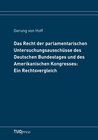 Buchcover Das Recht der parlamentarischen Untersuchungsausschüsse des Deutschen Bundestages und des Amerikanischen Kongresses