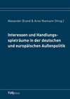 Buchcover Interessen und Handlungsspielräume in der deutschen und europäischen Außenpolitik