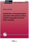 Buchcover Identification of lung-physiological parameters with dynamic positron-emission tomography and tracer kinetic modeling
