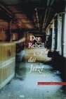 Buchcover Der Rebell und das Jetzt