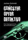Buchcover Gangster, Opfer, Detektive
