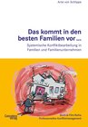 Buchcover Das kommt in den besten Familien vor... Systemische Konfliktbearbeitung in Familien und Familienunternehmen
