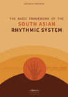 Buchcover THE BASIC FRAMEWORK OF THE SOUTH ASIAN RHYTHMIC SYSTEM