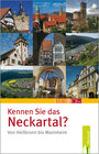 Buchcover Kennen Sie das Neckartal - von Heilbronn bis Mannheim