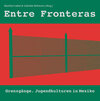 Buchcover Entre Fronteras - Grenzgänge