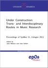 Buchcover Under Construction: Trans- and Interdisciplinary Routes in Music Research