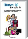 Buchcover iTunes 10 & Apple TV - Spaß und Unterhaltung mit Ihrem iPhone, iPod, iPad und Apple TV - für Mac und Windows