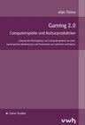 Buchcover Gaming 2.0 – Computerspiele und Kulturproduktion