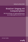 Buchcover Kreativer Umgang mit Computerspielen