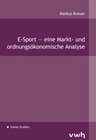 Buchcover E-Sport — eine Markt- und ordnungsökonomische Analyse