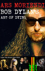 Buchcover Ars Moriendi - Bob Dylan’s Art of Dying