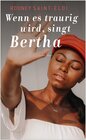 Buchcover Wenn es traurig wird, singt Bertha