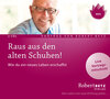Buchcover Raus aus den alten Schuhen - Doppel-Vortrags-CD