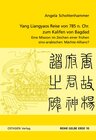 Buchcover Yang Liangyaos Reise von 785 n. Chr. zum Kalifen von Bagdad