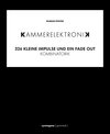 Buchcover KAMMERELEKTRONIK. 326 kleine Imoulse und ein Fade out