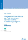Buchcover Inertiale Positionserfassung zur Programmierung robotergestützter Handhabungsaufgaben